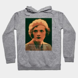 Daphne du Maurier  portrait and quote: Boredom is a pleasing antidote for fear Hoodie